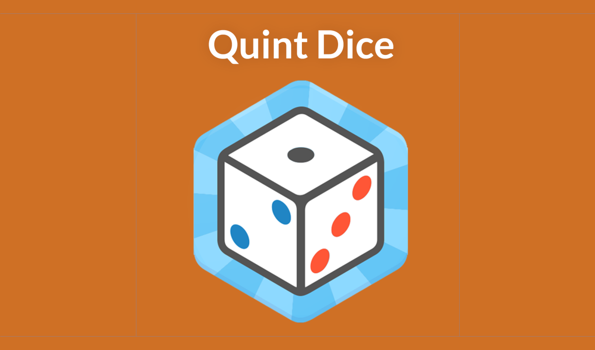 Introducing Quint Dice!